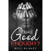 Am I Good Enough? - Paperback