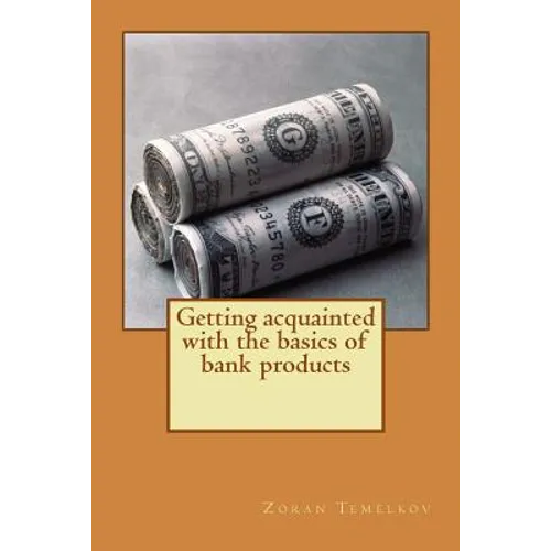 Getting acquainted with the basics of bank products - Paperback