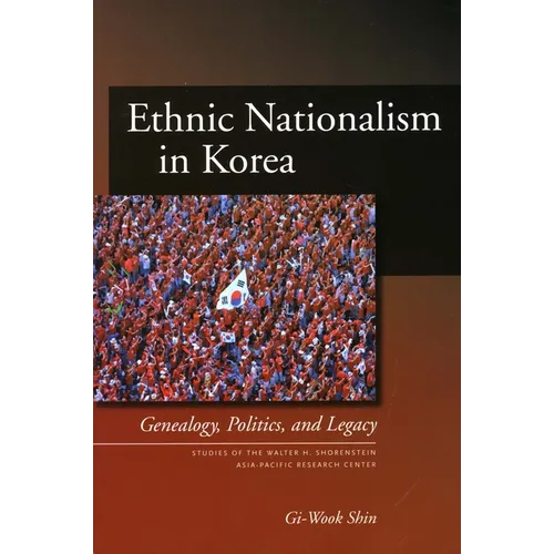 Ethnic Nationalism in Korea: Genealogy, Politics, and Legacy - Paperback