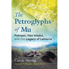 The Petroglyphs of Mu: Pohnpei, Nan Madol, and the Legacy of Lemuria - Paperback