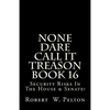 None Dare Call It Treason Book 16: Security Risks In The House & Senate! - Paperback