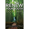 Renew Your Youth God's Way - Hardcover