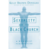 Sexuality and the Black Church: A Womanist Perspective - Paperback