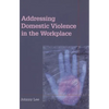 Addressing Domestic Violence in the Workplace - Paperback