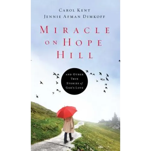 Miracle on Hope Hill: And Other True Stories of God's Love - Paperback