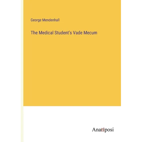 The Medical Student's Vade Mecum - Paperback