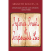 Chronicles of the Last Liturian: Book Three, Infinite Truths & Impossible Lies - Paperback
