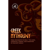 Greek Mythology: From Aphrodite to Zeus - The Gods, Goddesses, Heroes, and Monsters of Ancient Greece - Paperback