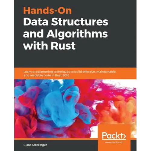 Hands-On Data Structures and Algorithms with Rust - Paperback