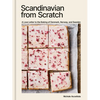 Scandinavian from Scratch: A Love Letter to the Baking of Denmark, Norway, and Sweden [A Baking Book] - Hardcover