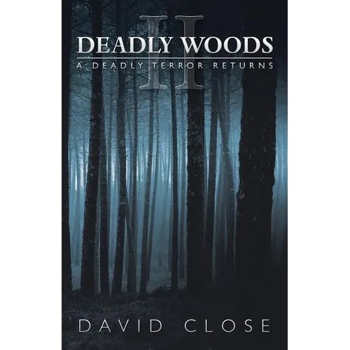 Deadly Woods Ii: A Deadly Terror Returns - Paperback