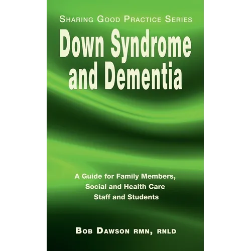 Down Syndrome and Dementia: A Guide for Family Members, Social and Health Care Staff and Students - Paperback