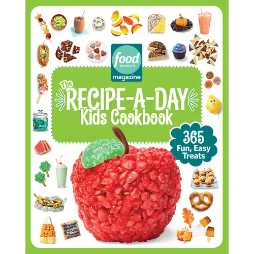 Food Network Magazine the Recipe-A-Day Kids Cookbook: 365 Fun, Easy Treats - Hardcover