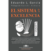 El Sistema de la Excelencia: El Marco de Gestión Corporativa. La Constitución Corporativa. El Despliegue y Control de las Políticas Corporativas. - Paperback