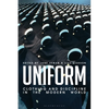 Uniform: Clothing and Discipline in the Modern World - Paperback
