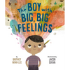 The Boy with Big, Big Feelings - Hardcover