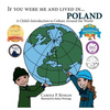 If You Were Me and Lived in...Poland: A Child's Introduction to Culture Around the World - Hardcover