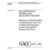 Quadrennial Homeland Security review: enhanced stakeholder consultation and use of risk information could strengthen future reviews: report to congres - Paperback