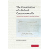 The Constitution of a Federal Commonwealth - Paperback