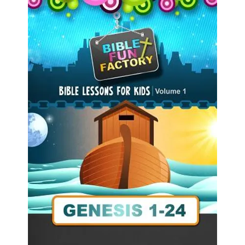 Bible Lessons for Kids: Genesis 1-24 - Paperback