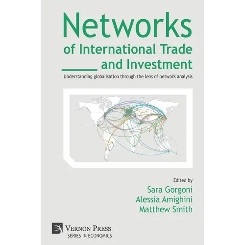 Networks of International Trade and Investment: Understanding globalisation through the lens of network analysis - Paperback
