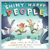 Shiny Happy People: A Children's Picture Book - Hardcover