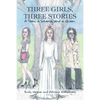 Three Girls, Three Stories: A Teen, a Scheme, and a Queen - Paperback