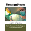 Ulceras por Presion: Notas sobre el cuidado de Heridas - Paperback