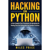 Hacking Con Python: La Guía Completa Para Principiantes De Aprendizaje De Hacking Ético Con Python Junto Con Ejemplos Prácticos - Paperback