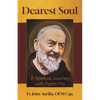 Dearest Soul: A Spiritual Journey with Padre Pio - Paperback