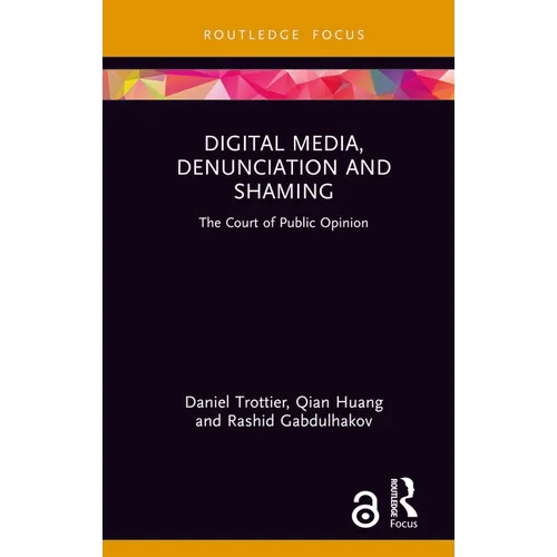 Digital Media, Denunciation and Shaming: The Court of Public Opinion - Hardcover