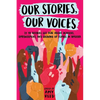 Our Stories, Our Voices: 21 YA Authors Get Real about Injustice, Empowerment, and Growing Up Female in America - Paperback