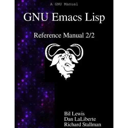 GNU Emacs Lisp Reference Manual 2/2 - Paperback