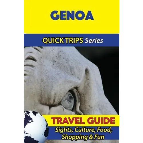Genoa Travel Guide (Quick Trips Series): Sights, Culture, Food, Shopping & Fun - Paperback