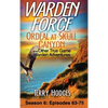 Warden Force: Ordeal at Skull Canyon and Other True Game Warden Adventures: Episodes 63-75 - Hardcover
