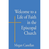 Welcome to a Life of Faith in the Episcopal Church - Paperback