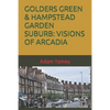 Golders Green & Hampstead Garden Suburb: Visions of Arcadia - Paperback