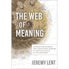 The Web of Meaning: Integrating Science and Traditional Wisdom to Find Our Place in the Universe - Paperback