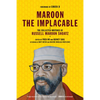 Maroon the Implacable: The Collected Writings of Russell Maroon Shoatz - Paperback