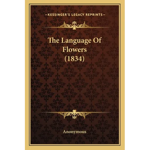 The Language Of Flowers (1834) - Paperback