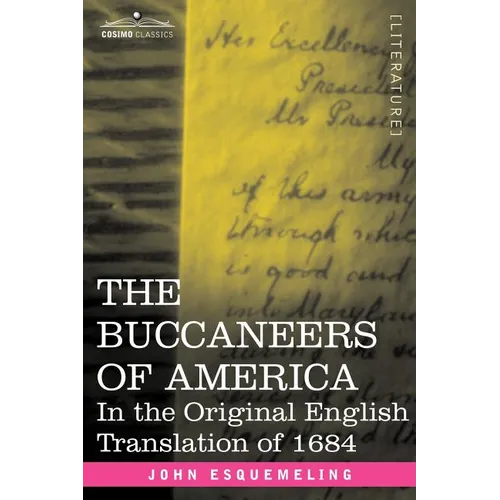 The Buccaneers of America: In the Original English Translation of 1684 - Paperback