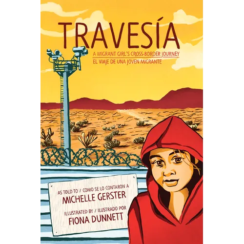 Travesía: A Migrant Girl's Cross-Border Journey/El Viaje de Una Joven Migrante - Paperback