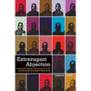 Extravagant Abjection: Blackness, Power, and Sexuality in the African American Literary Imagination - Paperback