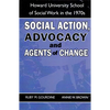 Social Action, Advocacy and Agents of Change:: Howard University School of Social Work in the 1970s - Paperback