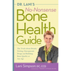 Dr. Lani's No-Nonsense Bone Health Guide: The Truth about Density Testing, Osteoporosis Drugs and Building Bone Quality at Any Age - Paperback