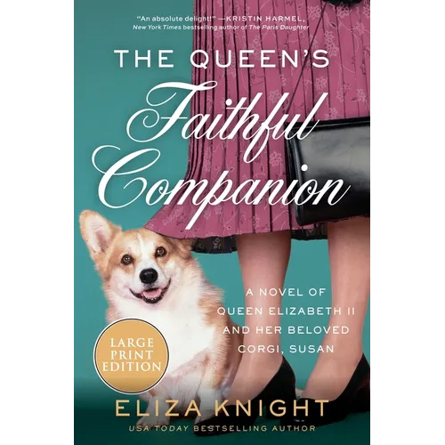 The Queen's Faithful Companion: A Novel of Queen Elizabeth II and Her Beloved Corgi, Susan - Paperback