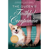 The Queen's Faithful Companion: A Novel of Queen Elizabeth II and Her Beloved Corgi, Susan - Paperback