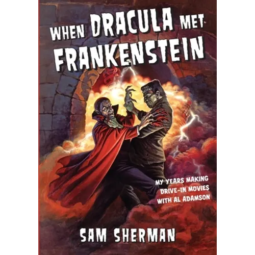 When Dracula Met Frankenstein: My Years Making Drive-In Movies with Al Adamson - Paperback