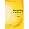 Becoming Radiant: A New Way to Do Life following the "death" of a beloved - Paperback