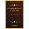 Sayings Of The Fathers Or Pirke Aboth: The Hebrew Text - Paperback